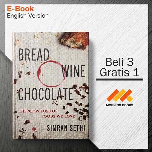 Bread_Wine_Chocolate._The_Slow_Loss_of_Foods_We_Love_-_Simran_Sethi_000001.jpg