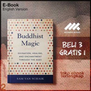 Buddhist_Magic_Divination_Healing_and_Enchantment_through_the_Ages_by_Sam_Van_Schaik.jpg