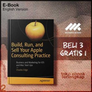 Build_Run_and_Sell_Your_Apple_Consulting_Practice_Busand_Marketing_for_iOS_and_Mac_Start_Ups_by_Charles_Edge.jpg