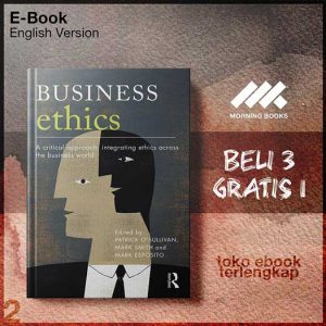 Business_Ethics_A_Critical_Approach_Integrating_Ethics_s_World_by_Patrick_OSullivan_Mark_Smith_Mark_Esposito.jpg