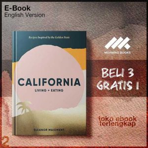 California_Living_Eating_Recipes_Inspired_by_the_Golden_State_by_Eleanor_Maidment.jpg