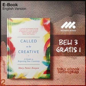 Called_to_Be_Creative_A_Guide_to_Reigniting_Your_Creativity_by_Mary_Potter_Kenyon.jpg