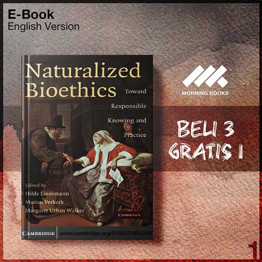 Cambridge_Naturalized_Bioethics_Toward_Responsible_Knowing_Practice-Seri-2f.jpg Cambridge_Naturalized_Bioethics_Toward_Responsible_Knowing_Practice-Seri-2f.jpg