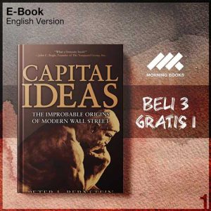 Capital_Ideas_The_Improbable_Origins_of_Modern_Wall_Street-Seri-2f.jpg Capital_Ideas_The_Improbable_Origins_of_Modern_Wall_Street-Seri-2f.jpg