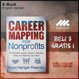 Career_Mapping_for_Nonprofits_The_Nonprofit_Leader_s_ting_Hiring_and_Retaining_Top_Talent_by_Nurys_Harrigan.jpg