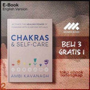 Chakras_Self_Care_Activate_the_Healing_Power_of_Chakras_Everyday_Rituals_by_Ambi_Kavanagh.jpg