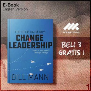 Change_Leadership_how_to_lead_people_through_change_by_Bill_Mann-Seri-2f.jpg
