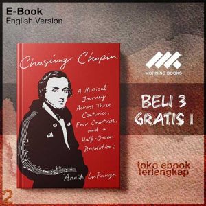 Chasing_Chopin_A_Musical_Journey_Across_Three_Centuri_Four_Countries_and_a_Half_Dozen_Revolutions_by_Annik.jpg