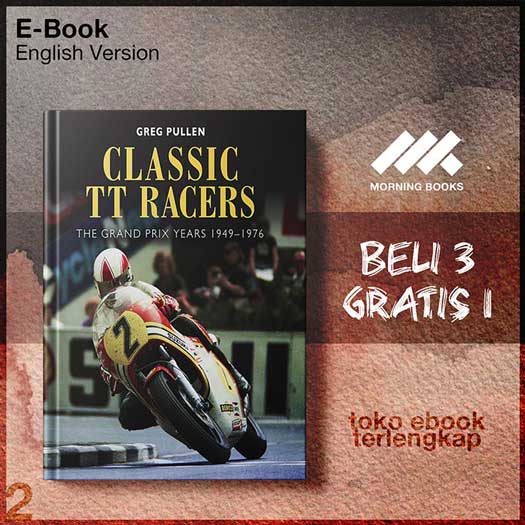 Classic_TT_Racers_The_Grand_Prix_Years_1949_1976_by_Greg_Pullen.jpg Classic_TT_Racers_The_Grand_Prix_Years_1949_1976_by_Greg_Pullen.jpg