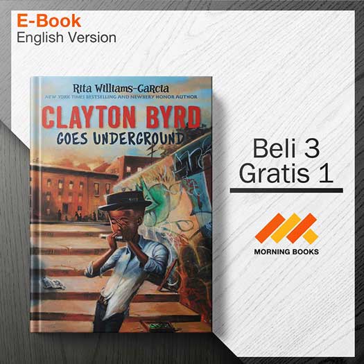 Clayton_Byrd_Goes_Underground_-_Rita_Williams-Garcia_000001.jpg