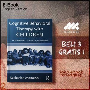 Cognitive_Behavioral_Therapy_with_Children_A_Guide_for_the_Community_Practitioner_by_Katharina.jpg Cognitive_Behavioral_Therapy_with_Children_A_Guide_for_the_Community_Practitioner_by_Katharina.jpg