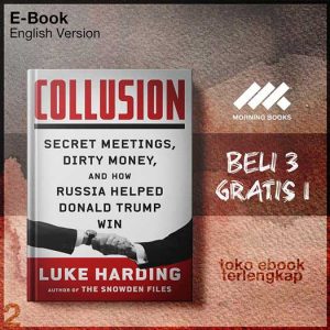 Collusion_Secret_Meetings_Dirty_Money_and_How_Russia_Helped_Donald_Trump_Win_by_Luke_Harding.jpg