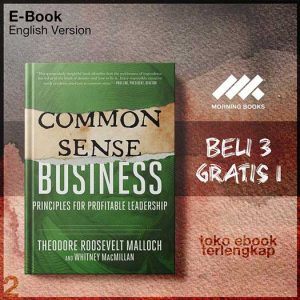 Common_Sense_Business_Principles_for_Profitable_Leadership_by_Theodore_Roosevelt_Malloch_Whitney_MacMillan.jpg
