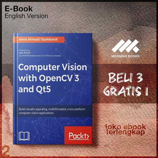 Computer_Vision_with_OpenCV_3_and_Qt5_Build_visually_aped_cross_platform_computer_vision_applications_by_Amin.jpg