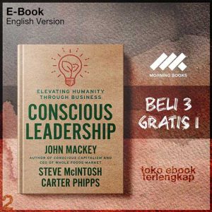 Conscious_Leadership_Elevating_Humanity_Through_Business_by_John_Mackey_Steve_McIntosh_Carter_Phipps.jpg