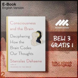 Consciousness_and_the_Brain_Deciphering_How_the_Brain_Codes_Our_Thoughts_Stanislas_Dehaene.jpg Consciousness_and_the_Brain_Deciphering_How_the_Brain_Codes_Our_Thoughts_Stanislas_Dehaene.jpg