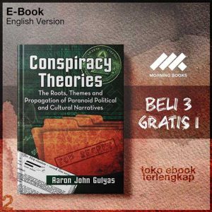 Conspiracy_Theories_The_Roots_Themes_and_Propagation_o_Political_and_Cultural_Narratives_by_Aaron_John_Gulyas_1_.jpg