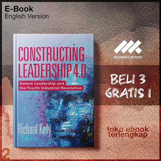 Constructing Leadership 4.0 Swarm Leadership and the Fourth I Morning