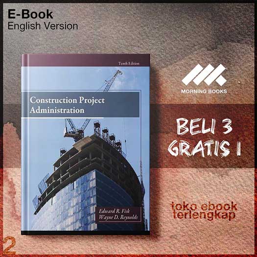 Construction_Project_Administration_by_Edward_R_Fisk_Wayne_D_Reynolds.jpg