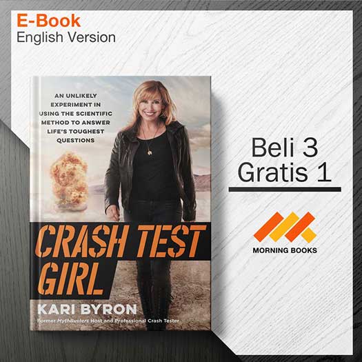 Crash_Test_Girl-_An_Unlikely_Experiment_in_Using_the_Scientific_Method_to_Answer_Life_s_Toughest_Questions-001-001-Seri-2d.jpg Crash_Test_Girl-_An_Unlikely_Experiment_in_Using_the_Scientific_Method_to_Answer_Life_s_Toughest_Questions-001-001-Seri-2d.jpg