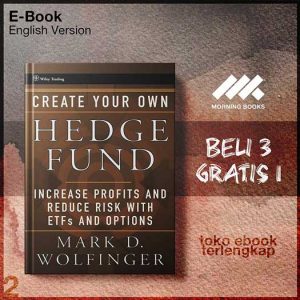 Create_Your_Own_Hedge_Fund_Increase_Profits_and_Reduce_Risks_with_ETFs_and_Options_by_Mark_Wolfinger_1_.jpg