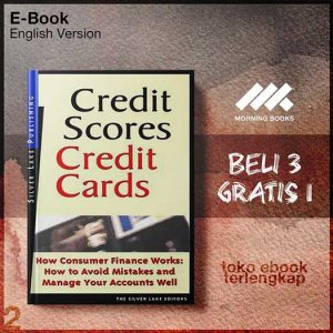 Credit_Scores_Credit_Cards_How_Consumer_Finance_Works_and_How_to_Manage_Your_Accounts_Well_by_The_Silver_Lake.jpg