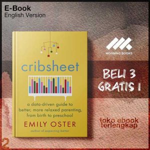 Cribsheet_a_data_driven_guide_to_better_more_relaxed_parenting_from_birth_to_preschool_by_Oster_Emily.jpg