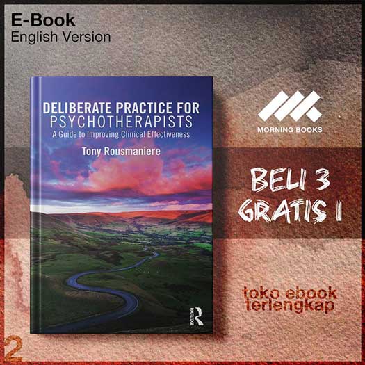 Deliberate_Practice_for_Psychotherapists_A_Guide_to_Improving_Clinical_Effectiveness_by_Tony_Rousmaniere.jpg