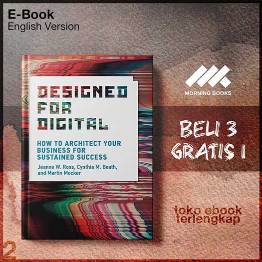 Designed_for_Digital_How_to_Architect_Your_Businessss_by_Jeanne_WRoss_Cynthia_MBeath_Martin_Mocker.jpg Designed_for_Digital_How_to_Architect_Your_Businessss_by_Jeanne_WRoss_Cynthia_MBeath_Martin_Mocker.jpg