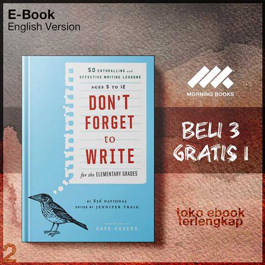 Dont_Forget_to_Write_for_the_Elementary_Grades_50_Enthralling_aWriting_Lessons_by_826_National_.jpg