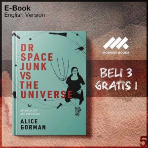 Dr_Space_Junk_vs_the_Universe_-_Alice_Gorman_000001-Seri-2f.jpg