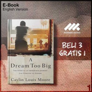 Dream_Too_Big_The_Story_of_an_Improbable_Journey_from_Compton_to_Oxford_A-Seri-2f.jpg