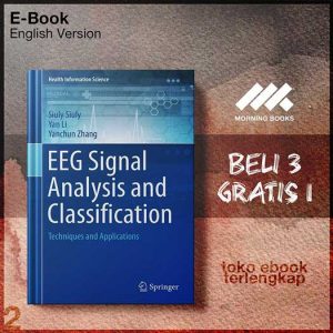 EEG_Signal_Analysis_and_Classification_Techniques_Applications_by_Siuly.jpg EEG_Signal_Analysis_and_Classification_Techniques_Applications_by_Siuly.jpg
