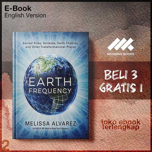 Earth_frequency_sacred_sites_vortexes_earth_chakras_and_other_transformational_places_by.jpg Earth_frequency_sacred_sites_vortexes_earth_chakras_and_other_transformational_places_by.jpg
