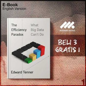Efficiency_Paradox_What_Big_Data_Can_t_Do_by_Edward_Tenner_The-Seri-2f.jpg Efficiency_Paradox_What_Big_Data_Can_t_Do_by_Edward_Tenner_The-Seri-2f.jpg