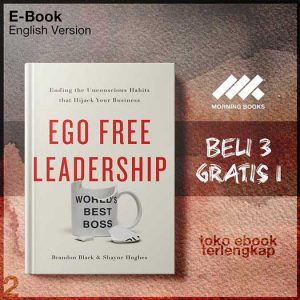 Ego_free_leadership_ending_the_unconscious_habits_that_hijack_your_business_by_Brandon_Black_Shayne_Hughes.jpg