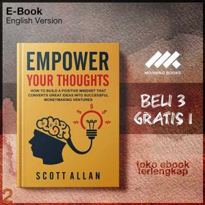 Empower_Your_Thoughts_How_to_Build_a_Positive_Mindset_that_Converts_by_Allan_Scott.jpg