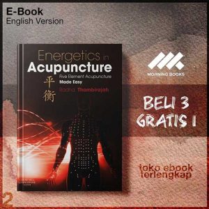 Energetics_in_acupuncture_five_element_acupuncture_made_easy_by_Radha_Thambirajah.jpg