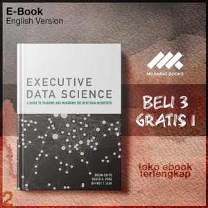 Executive_Data_Science_A_Guide_To_Training_And_Managing_The_Besntists_by_Brian_Caffo_Roger_D_.jpg