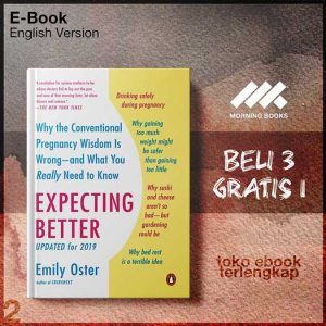 Expecting_Better_Why_the_Conventional_Pregnancy_Wisdom_is_Wrong_Update_for_2019_by_Emily_Oster.jpg