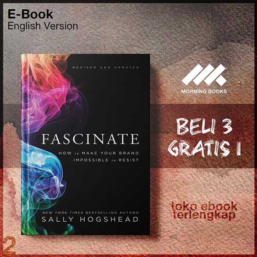 Fascinate_Revised_and_Updated_How_to_Make_Your_Brand_Impossible_to_Resist_by_Sally_Hogshead.jpg Fascinate_Revised_and_Updated_How_to_Make_Your_Brand_Impossible_to_Resist_by_Sally_Hogshead.jpg