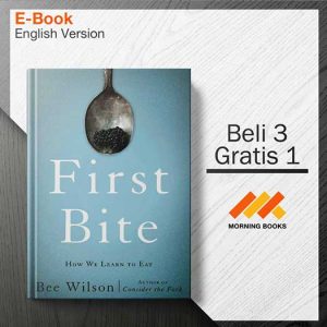 First_Bite_How_We_Learn_to_Eat_-_Bee_Wilson_000001-Seri-2d.jpg