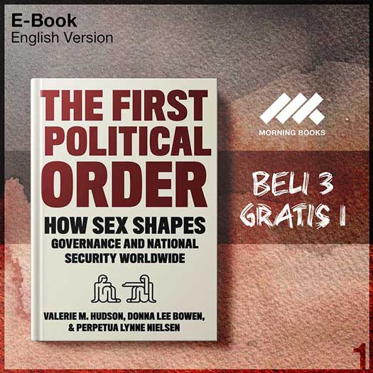 The First Political Order How Sex Shapes Governance And National