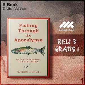 Fishing_Through_the_Apocalypse_An_Angler_s_Adventures_in_the_21s-Seri-2f.jpg
