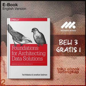 Foundations_for_Architecting_Data_Solutions_Managinssful_Data_Projects_by_Ted_Malaska_Jonathan_Seidman.jpg