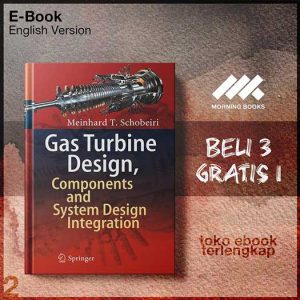 Gas_Turbine_Design_Components_and_System_Design_Integration_by_Meinhard_T_Schobeiri.jpg Gas_Turbine_Design_Components_and_System_Design_Integration_by_Meinhard_T_Schobeiri.jpg