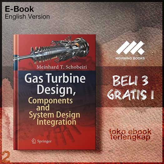 Gas_Turbine_Design_Components_and_System_Design_Integration_by_Meinhard_T_Schobeiri.jpg Gas_Turbine_Design_Components_and_System_Design_Integration_by_Meinhard_T_Schobeiri.jpg