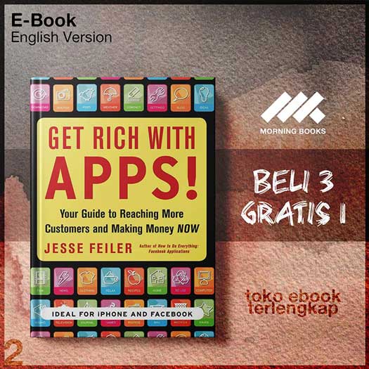 Get_Rich_with_Apps_Your_Guide_to_Reaching_More_Customers_and_Making_Money_Now_by_Jesse_Feiler.jpg