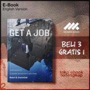 Get_a_Job_Labor_Markets_Economic_Opportunity_and_Crime_by_Robert_D_Crutchfield.jpg Get_a_Job_Labor_Markets_Economic_Opportunity_and_Crime_by_Robert_D_Crutchfield.jpg