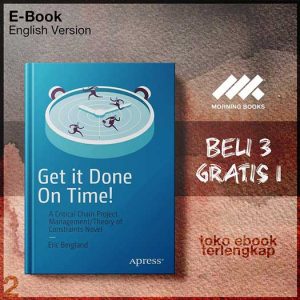 Get_it_Done_On_Time_A_Critical_Chain_Project_ManagementTheory_of_Constraints_Novel_by_Eric_Bergland.jpg Get_it_Done_On_Time_A_Critical_Chain_Project_ManagementTheory_of_Constraints_Novel_by_Eric_Bergland.jpg